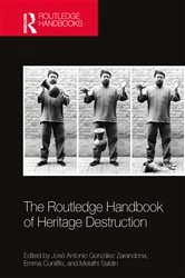 Book cover of The Routledge Handbook of Heritage Destruction by José Antonio González Zarandona