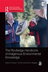 Book cover of The Routledge Handbook of Indigenous Environmental Knowledge by Thomas F. Thornton