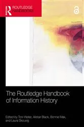 Book cover of The Routledge Handbook of Information History by Toni Weller