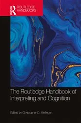 Book cover of The Routledge Handbook of Interpreting and Cognition by Christopher D. Mellinger