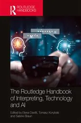 Book cover of The Routledge Handbook of Interpreting, Technology and AI by Elena Davitti