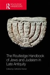 Book cover of The Routledge Handbook of Jews and Judaism in Late Antiquity by Catherine Hezser