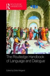 Book cover of The Routledge Handbook of Language and Dialogue by Edda Weigand