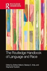 Book cover of The Routledge Handbook of Language and Race by Sinfree Makoni