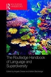 Book cover of The Routledge Handbook of Language and Superdiversity by Angela Creese