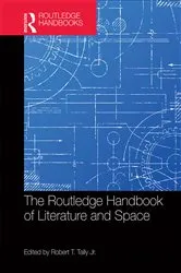 Book cover of The Routledge Handbook of Literature and Space by Robert Tally Jr.