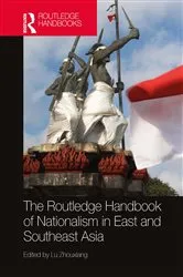 Book cover of The Routledge Handbook of Nationalism in East and Southeast Asia by Lu Zhouxiang