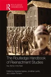 Book cover of The Routledge Handbook of Reenactment Studies by Vanessa Agnew