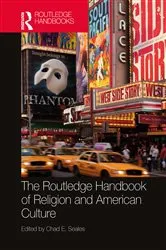 Book cover of The Routledge Handbook of Religion and American Culture by Chad E. Seales