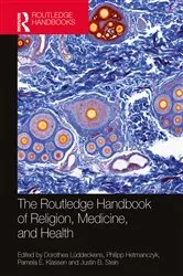 Book cover of The Routledge Handbook of Religion, Medicine, and Health by Dorothea Lüddeckens