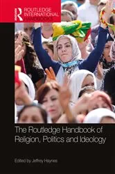 Book cover of The Routledge Handbook of Religion, Politics and Ideology by Jeffrey Haynes