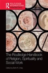 Book cover of The Routledge Handbook of Religion, Spirituality and Social Work by Beth R. Crisp