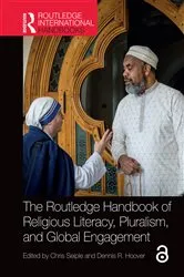 Book cover of The Routledge Handbook of Religious Literacy, Pluralism, and Global Engagement by Chris Seiple