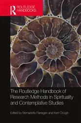 Book cover of The Routledge Handbook of Research Methods in Spirituality and Contemplative Studies by Bernadette Flanagan