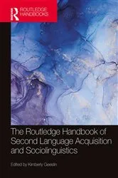 Book cover of The Routledge Handbook of Second Language Acquisition and Sociolinguistics by Kimberly Geeslin