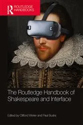 Book cover of The Routledge Handbook of Shakespeare and Interface by Clifford Werier