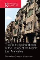Book cover of The Routledge Handbook of the History of the Middle East Mandates by Cyrus Schayegh
