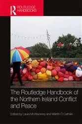 Book cover of The Routledge Handbook of the Northern Ireland Conflict and Peace by Laura McAtackney