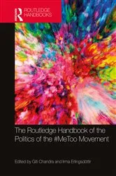 Book cover of The Routledge Handbook of the Politics of the #MeToo Movement by Giti Chandra