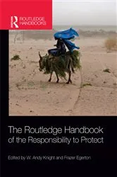 Book cover of The Routledge Handbook of the Responsibility to Protect by W. Andy Knight