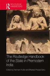 Book cover of The Routledge Handbook of the State in Premodern India by Hermann Kulke