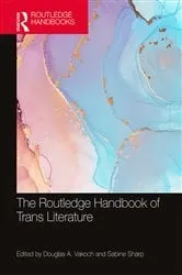 Book cover of The Routledge Handbook of Trans Literature by Douglas A. Vakoch