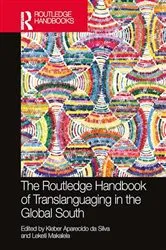 Book cover of The Routledge Handbook of Translanguaging in the Global South by Kleber Aparecido da Silva