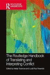 Book cover of The Routledge Handbook of Translating and Interpreting Conflict by Marija Todorova
