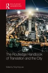Book cover of The Routledge Handbook of Translation and the City by Tong King Lee