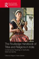 Book cover of The Routledge Handbook of Tribe and Religions in India by Maguni Charan Behera