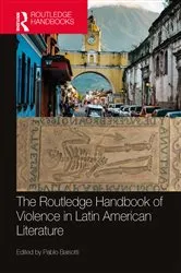 Book cover of The Routledge Handbook of Violence in Latin American Literature by Pablo Baisotti
