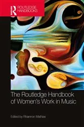 Book cover of The Routledge Handbook of Women’s Work in Music by Rhiannon Mathias