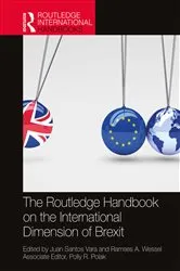 Book cover of The Routledge Handbook on the International Dimension of Brexit by Juan Santos Vara