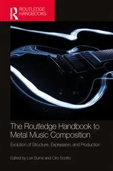 Book cover of The Routledge Handbook to Metal Music Composition by Lori Burns