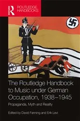 Book cover of The Routledge Handbook to Music under German Occupation, 1938-1945 by David Fanning