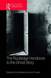Book cover of The Routledge Handbook to the Ghost Story by Scott Brewster
