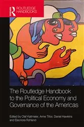 Book cover of The Routledge Handbook to the Political Economy and Governance of the Americas by Olaf Kaltmeier
