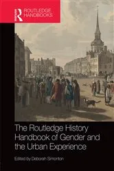 Book cover of The Routledge History Handbook of Gender and the Urban Experience by Deborah Simonton