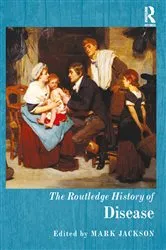 Book cover of The Routledge History of Disease by Mark Jackson