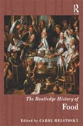 Book cover of The Routledge History of Food by Carol Helstosky