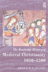 Book cover of The Routledge History of Medieval Christianity by R. N. Swanson