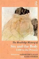 Book cover of The Routledge History of Sex and the Body by Sarah Toulalan
