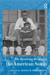 Book cover of The Routledge History of the American South by Maggi Morehouse