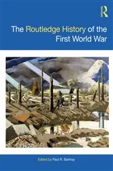 Book cover of The Routledge History of the First World War by Paul R. Bartrop