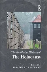 Book cover of The Routledge History of the Holocaust by Jonathan C. Friedman
