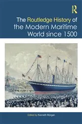 Book cover of The Routledge History of the Modern Maritime World since 1500 by Kenneth Morgan