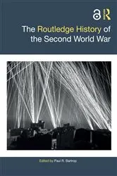Book cover of The Routledge History of the Second World War by Paul R. Bartrop