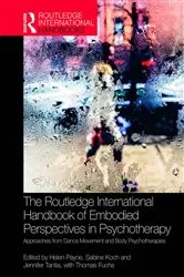 Book cover of The Routledge International Handbook of Embodied Perspectives in Psychotherapy by Helen Payne