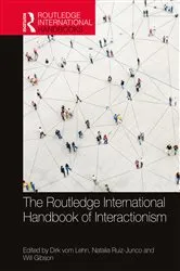Book cover of The Routledge International Handbook of Interactionism by Dirk vom Lehn