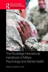 Book cover of The Routledge International Handbook of Military Psychology and Mental Health by Updesh Kumar